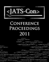 Cover of Journal Article Tag Suite Conference (JATS-Con) Proceedings 2011