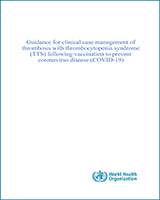 Cover of Guidance for clinical case management of thrombosis with thrombocytopenia syndrome (TTS) following vaccination to prevent coronavirus disease (COVID-19)