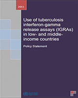 Cover of Use of Tuberculosis Interferon-Gamma Release Assays (IGRAs) in Low- and Middle- Income Countries