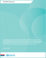 Cover of Guidance on Pre-Exposure Oral Prophylaxis (PrEP) for Serodiscordant Couples, Men and Transgender Women Who Have Sex with Men at High Risk of HIV