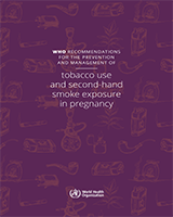 Cover of WHO Recommendations for the Prevention and Management of Tobacco Use and Second-Hand Smoke Exposure in Pregnancy